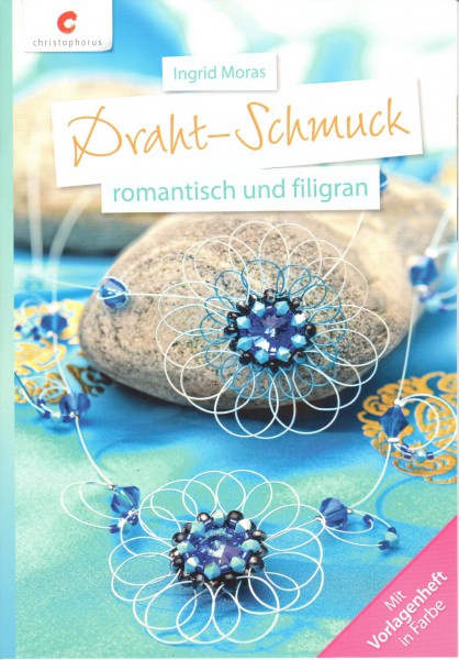 Wire Jewelry- Romantic and filigree - in german language